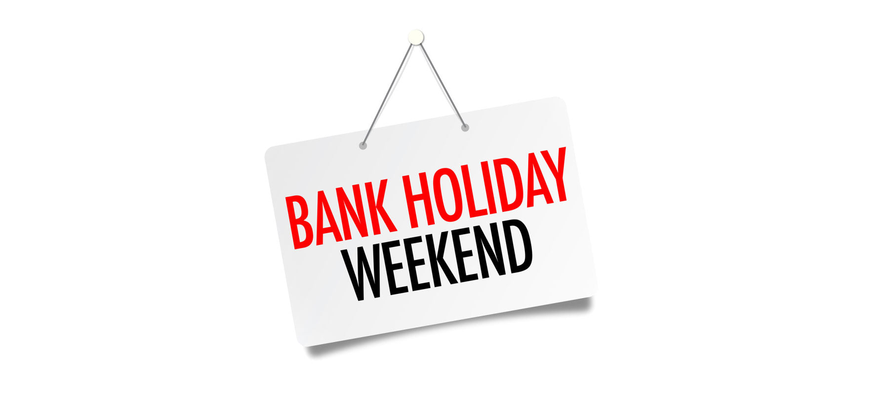 May Bank Holiday Opening Hours